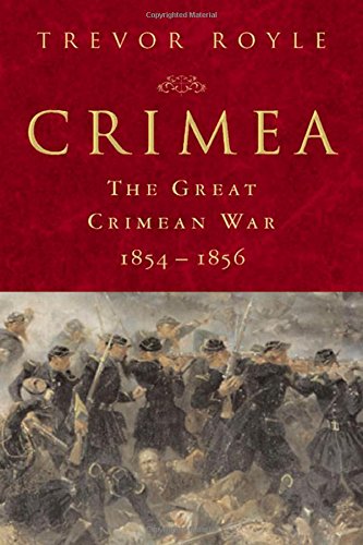 Crimea The Great Crimean War, 1854-1856 The Great Crimean War, 1854-1856 [Hardcover]