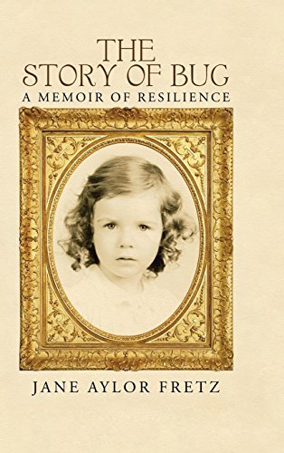 Story of Bug  A Memoir of Resilience [Hardcover]