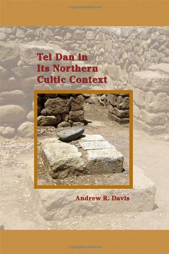 Tel Dan In Its Northern Cultic Context (archaeology And Biblical Studies) [Paperback]