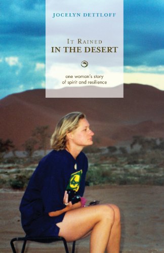 It Rained In The Desert One Woman's Story Of Spirit And Resilience [Paperback]