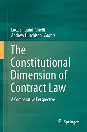 The Constitutional Dimension of Contract Law: A Comparative Perspective [Hardcover]