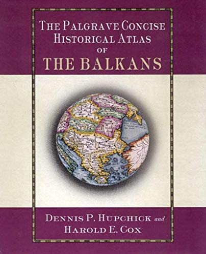 The Palgrave Concise Historical Atlas of the Balkans [Paperback]