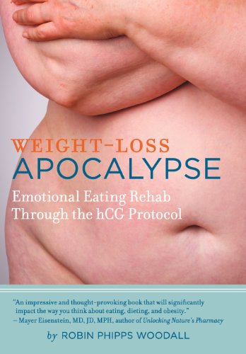 Weight-Loss Apocalypse Emotional Eating Rehab Through The Hcg Protocol [Hardcover]