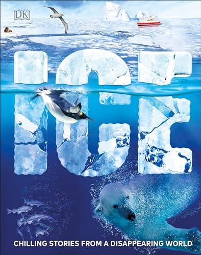 Ice: Chilling Stories from a Disappearing World [Hardcover]