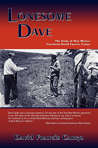 Lonesome Dave, The Story Of Ne Mexico Governor David Francis Cargo [Paperback]