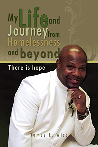 My Life And Journey From Homelessness And Beyond There Is Hope [Paperback]