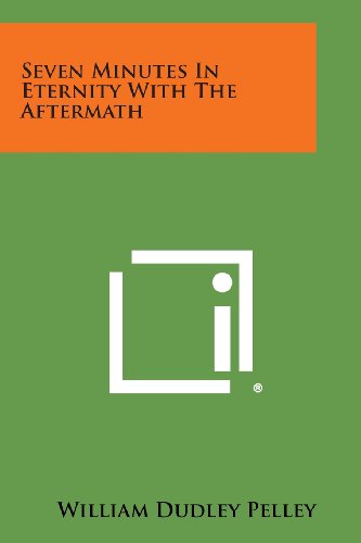 Seven Minutes in Eternity ith the Aftermath [Paperback]