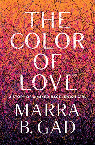 The Color of Love: A Story of a Mixed-Race Jewish Girl [Paperback]