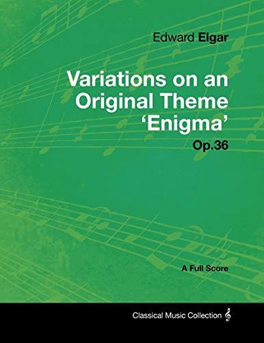 Edard Elgar - Variations on an Original Theme 'Enigma' Op 36 - a Full Score [Paperback]