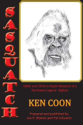 Sasquatch  1960s and 1970s in-Depth Research of a Northest Legend - Bigfoot [Paperback]