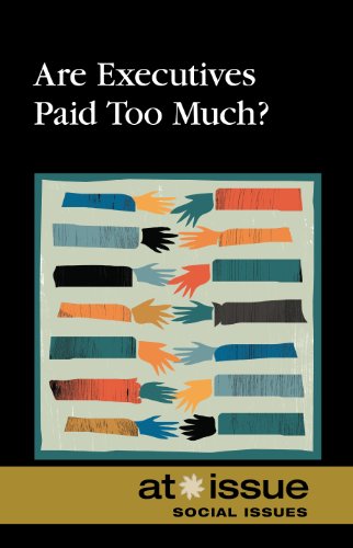 Are Executives Paid Too Much (at Issue) [Paperback]