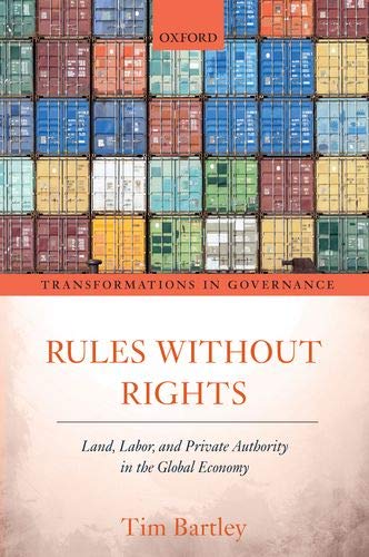 Rules ithout Rights Land, Labor, and Private Authority in the Global Economy [Paperback]