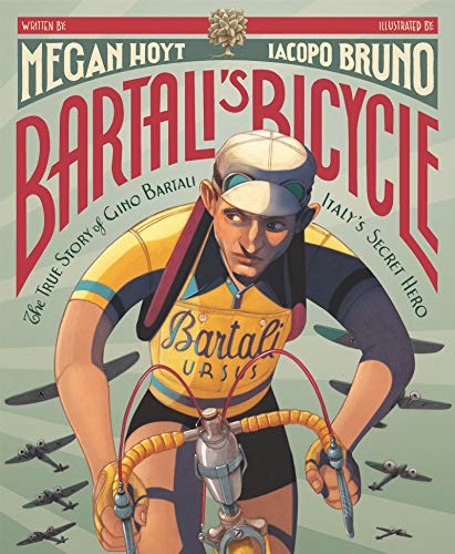 Bartali's Bicycle: The True Story of Gino Bartali, Italy's Secret Hero [Hardcover]