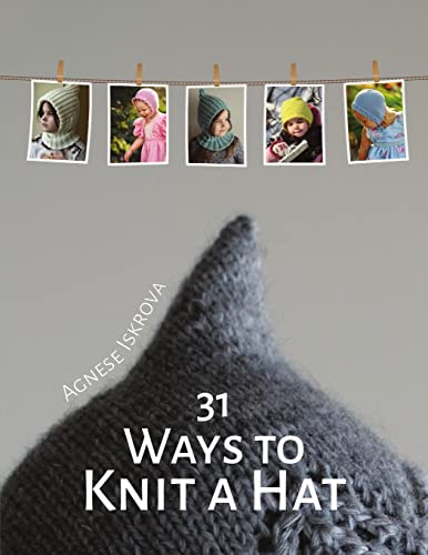 31 Ways To Knit A Hat [Paperback]