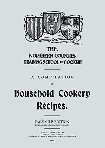 A Compilation Of Household Cookery Recipes (1913) [Paperback]