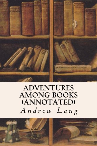 Adventures Among Books (annotated) [Paperback]