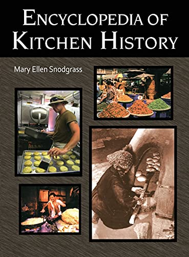 Encyclopedia of Kitchen History [Hardcover]