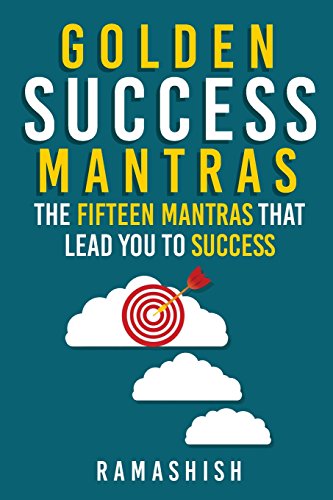 Golden Success Mantras The Fifteen Mantras That Lead You To Success [Paperback]