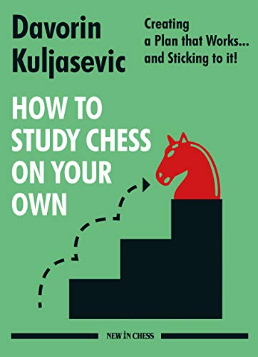 How to Study Chess on Your Own: Creating a Plan that Works& and Sticking to it! [Paperback]