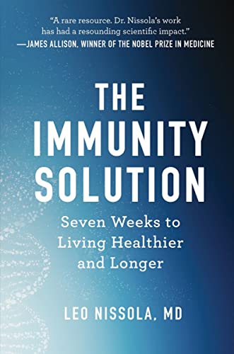 The Immunity Solution: Seven Weeks to Living Healthier and Longer [Hardcover]