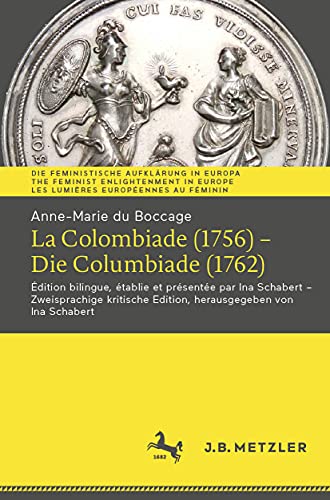 Anne-Marie du Boccage: La Colombiade (1756)  Die Columbiade (1762): dition bil [Paperback]