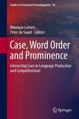 Case, Word Order and Prominence Interacting Cues in Language Production and Com [Hardcover]