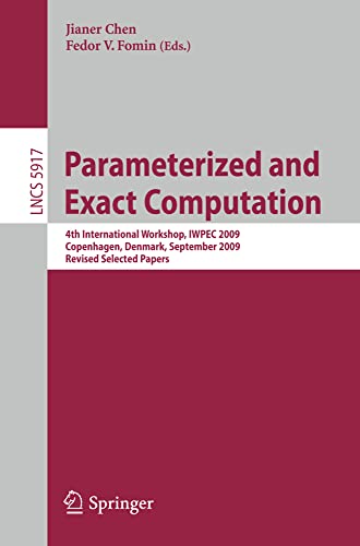 Parameterized and Exact Computation: 4th International Workshop, IWPEC 2009, Cop [Paperback]