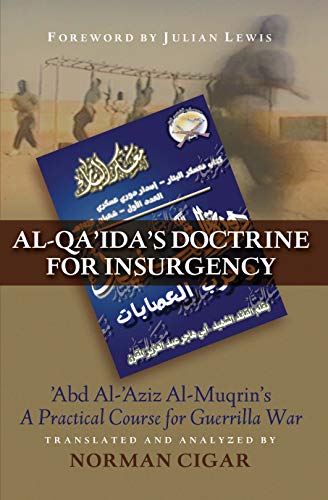 Al-Qa'ida's Doctrine For Insurgency: Abd Al-Aziz Al-Muqrin's  a Practical Course [Hardcover]