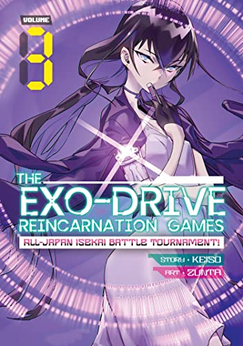 THE EXO-DRIVE REINCARNATION GAMES: All-Japan Isekai Battle Tournament! Vol. 3 [Paperback]