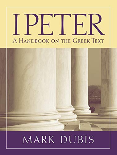 1 Peter A Handbook On The Greek Text (baylor Handbook On The Greek Ne Testamen [Paperback]