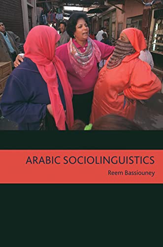 Arabic Sociolinguistics Topics In Diglossia, Gender, Identity, And Politics (ar [Paperback]