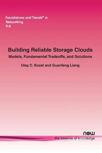 Building Reliable Storage Clouds: Models, Fundamental Tradeoffs, And Solutions ( [Paperback]