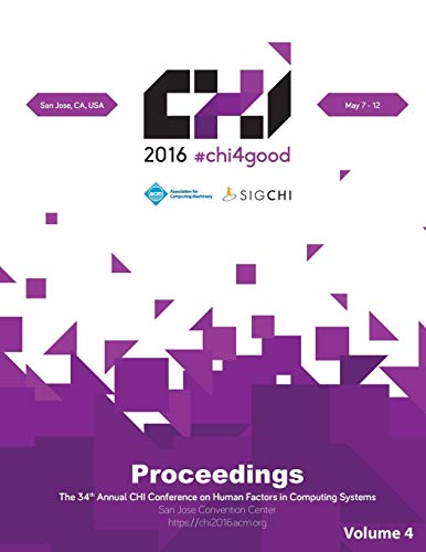 CHI'16  Proceedings of the 34th Annual CHI Conference on Human Factors in Compu [Hardcover]