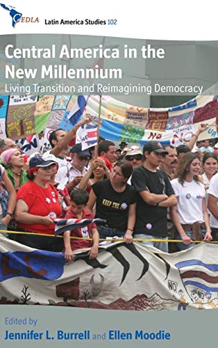 Central America in the Ne Millennium Living Transition and Reimagining Democra [Hardcover]