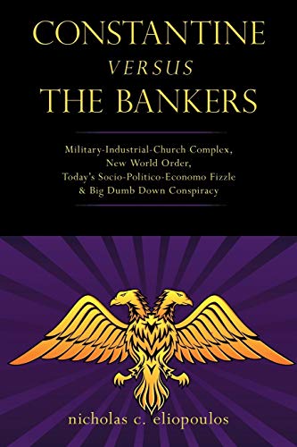 Constantine Versus The Bankers Military-Industrial-Church Complex, Ne World Or [Paperback]