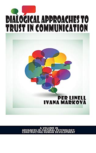 Dialogical Approaches To Trust In Communication (hc) (advances In Cultural Psych [Hardcover]