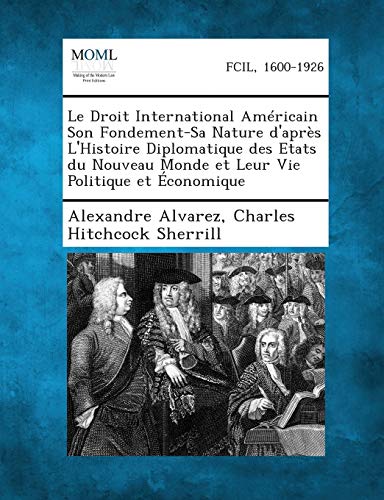 Droit International Amricain Son Fondement-Sa Nature d'Aprs l'Histoire Diploma [Paperback]