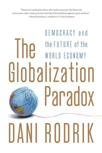 The Globalization Paradox: Democracy and the Future of the World Economy [Paperback]