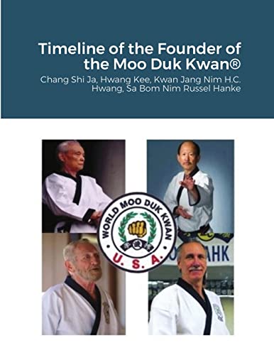 Historical Timeline Of The Founder Of The Moo Duk Kan