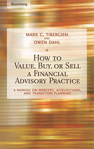 Ho to Value, Buy, or Sell a Financial Advisory Practice A Manual on Mergers, A [Hardcover]