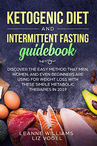 Ketogenic Diet and Intermittent Fasting Guidebook  Discover the Easy Method Tha [Paperback]