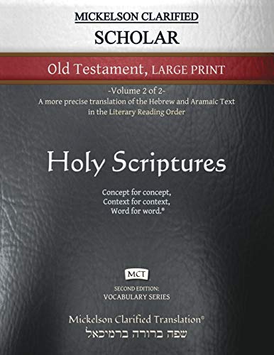 Mickelson Clarified Scholar Old Testament Large Print, MCT  -Volume 2 of 2- a M [Paperback]