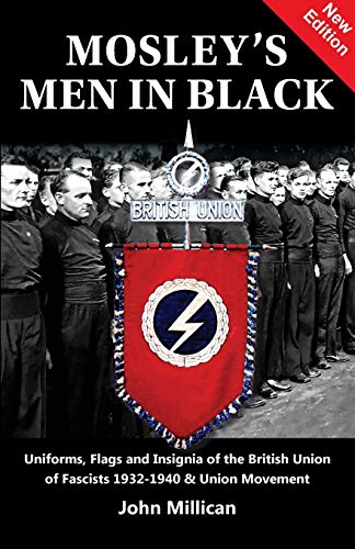 Mosley's Men in Black  Uniforms, Flags and Insignia of the British Union of Fas [Paperback]