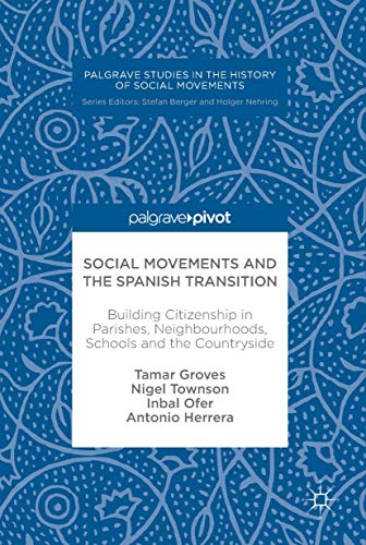 Social Movements and the Spanish Transition: Building Citizenship in Parishes, N [Hardcover]