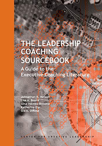 The Leadership Coaching Sourcebook A Guide To The Executive Coaching Literature [Paperback]