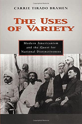 The Uses of Variety Modern Americanism and the Quest for National Distinctivene [Hardcover]