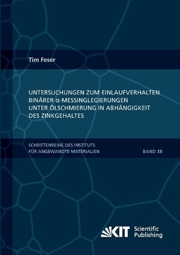 Untersuchungen Zum Einlaufverhalten Binarer Alpha-Messinglegierungen Unter Oelsc