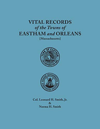 Vital Records Of The Tons Of Eastham And Orleans. An Authorized Facsimile Repro [Paperback]