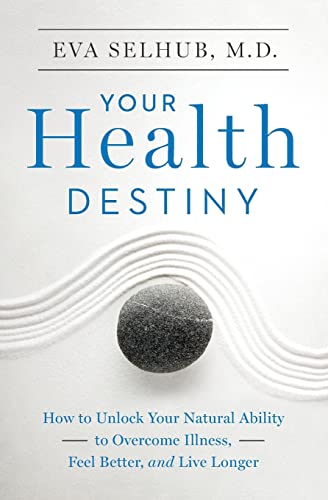 Your Health Destiny Ho to Unlock Your Natural Ability to Overcome Illness, Fee [Paperback]