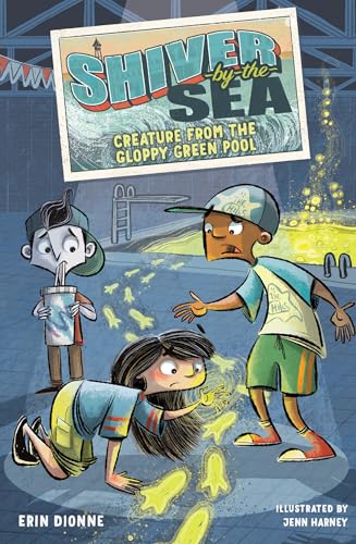 Shiver-by-the-Sea 3: Creature from the Gloppy Green Pool [Hardcover]